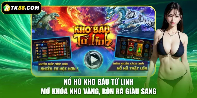 Nổ Hũ Kho Báu Tứ Linh - Mở Khóa Kho Vàng, Rộn Rã Giàu Sang